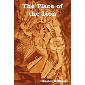 The Place of the Lion -- Charles Williams